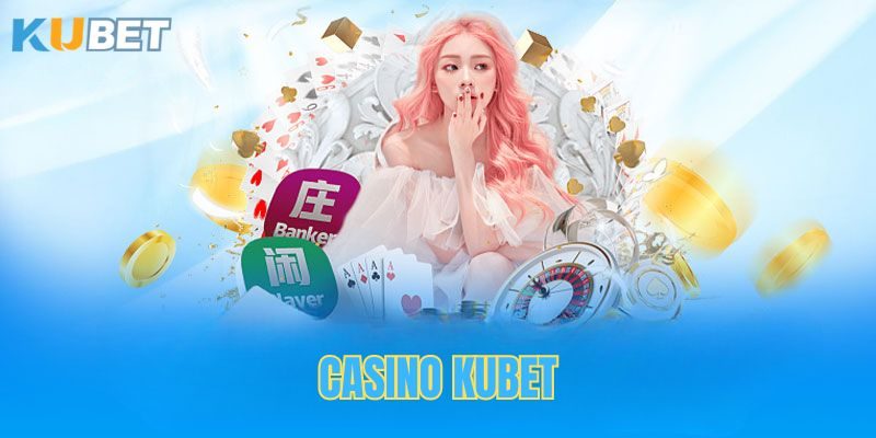 Sảnh casino kubet